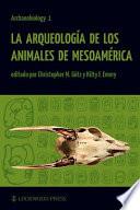 libro La Arqueologia De Los Animales De Mesoamerica